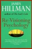Re-Visioning Psychology by Hillman | Carte straina in engleza despre psihologie si spiritualitate