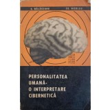 PERSONALITATEA UMANA - O INTERPRETARE CIBERNETICA-C. BALACEANU, ED. NICOLAU-234771