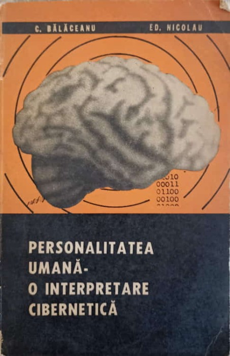 PERSONALITATEA UMANA - O INTERPRETARE CIBERNETICA-C. BALACEANU, ED. NICOLAU