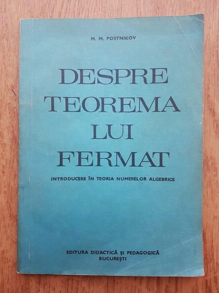 Despre teorema lui Fermat Introducere in teoria numerelor algebrice Postnikov