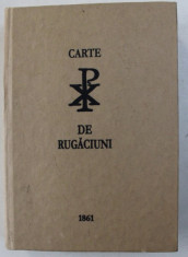 CARTE DE RUGACIUNI , 1861, editie anastatica foto