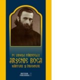 Pe urmele Parintelui Arsenie Boca