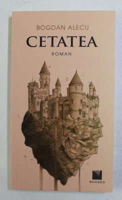 CETATEA , roman de BOGDAN ALECU , 2021 foto