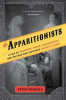 The Apparitionists: A Tale of Phantoms, Fraud, Photography, and the Man Who Captured Lincoln&#039;s Ghost