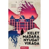 Kelet madara, nyugat vir&aacute;ga - B. J. Alexandra, 2024