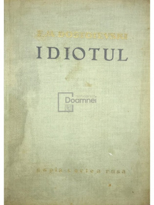 F. Dostoievski - Idiotul (editia 1959) foto