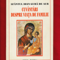 Sfantul Ioan Gura de Aur, "Cuvantari despre viata de familie" 2005