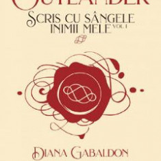 Scris cu sangele inimii mele Vol.1. Seria Outlander. Partea 8 - Diana Gabaldon