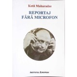 REPORTAJ FARA MICROFON-KOTA MAHARADZE-260043