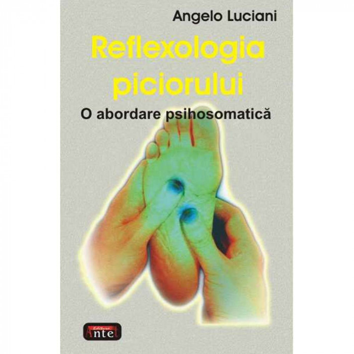 Reflexologia piciorului - Angelo Luciani