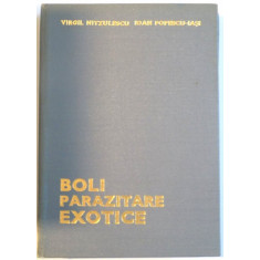 BOLI PARAZITARE EXOTICE de VIRGIL NITZULESCU, IOAN POPESCU - IASI, 1979