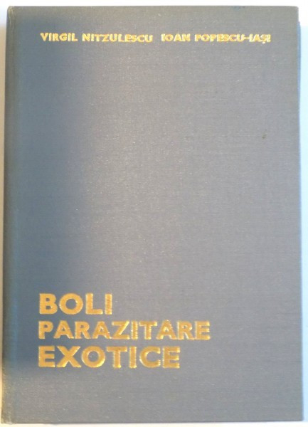 BOLI PARAZITARE EXOTICE de VIRGIL NITZULESCU, IOAN POPESCU - IASI, 1979