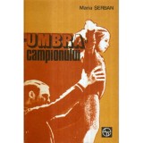 Maria Serban - &quot;Umbra&quot; campionului - 122427, Nicolae Filimon