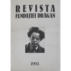 Revista Fundatiei Dragan Nr. 10 Mai 1993 - Romania si Europa de J. C. Dragan