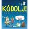 K&oacute;dolj! - Tanulj meg programozni HTML-ben, CSS-ben &eacute;s JAVAScriptben! - David Whitney