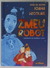 ZMEU ROBOT de IOANA NICOLAIE , ilustratii de SIDONIA CALIN , 2023 foto