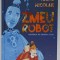 ZMEU ROBOT de IOANA NICOLAIE , ilustratii de SIDONIA CALIN , 2023