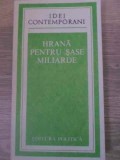 HRANA PENTRU SASE MILIARDE - Colectiv, 1986, Politica, Sociologie, Stiinta, 338 pagini, Paperback