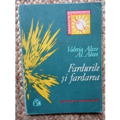 Fardurile si fardarea &ndash; Valeria Alexe, Al. Alexe