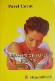 Leacuri de suflet pentru fete si femei &ndash; Pavel Corut (2006)