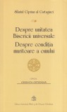 Sfantul Ciprian al Cartaginei - Despre unitatea Bisericii universale. Despre