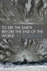 To See the Earth Before the End of the World, 2016