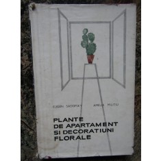 PLANTE DE APARTAMENT SI DECORATIUNI FLORALE- EUGEN SADOFSKY SI AMELIA MILITIU