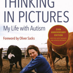 Thinking in Pictures: And Other Reports from My Life with Autism