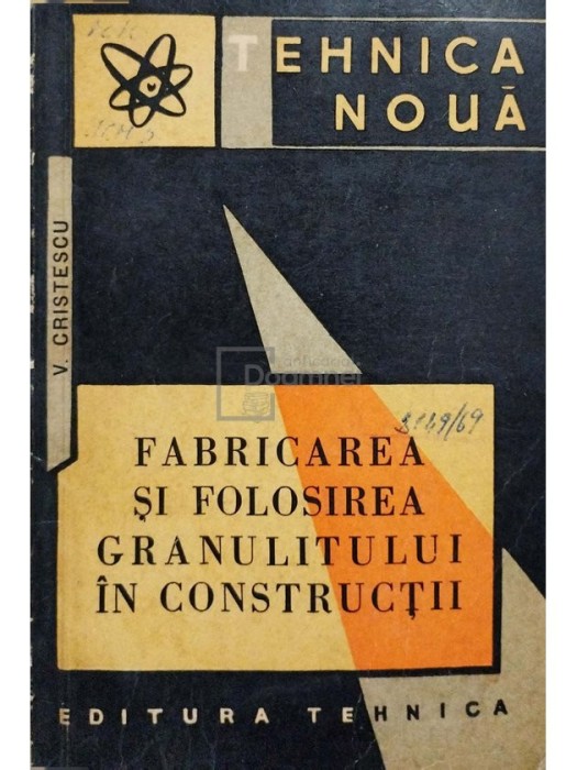 V. Cristescu - Fabricarea si folosirea granulitului in constructii (Editia: 1964)