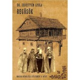 Reg&ouml;s&ouml;k - Magyar n&eacute;pk&ouml;lt&eacute;si gyűjtem&eacute;ny V. k&ouml;tet - Dr. Sebesty&eacute;n Gyula