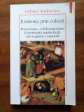 Gabriel Andreescu - Existența prin cultură, represiune, colaboraționism si rezistenta intelectuala sub regimul comunist