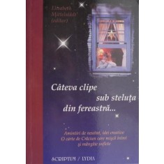 Cateva clipe sub steluta din fereastra... - Elisabeth Mittelstadt