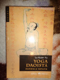 Yoga daoista / alchimie si nemurire - Lu Kuan Yu