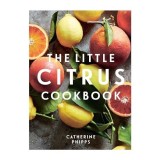 Little Citrus Cookbook, Catherine Phipps