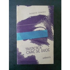 DONCIO TONCEV - TRISTETEA CRE SE DUCE