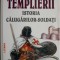 Templierii. Istoria calugarilor-soldati &ndash; Arnaud de la Croix