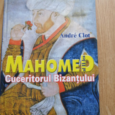 Andre Clot - Mahomed al II-lea, cuceritorul Bizantului