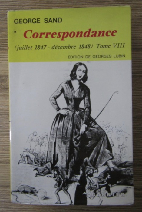 George Sand - Correspondance julliet 1847-decembre 1848 (tome VIII) 900p