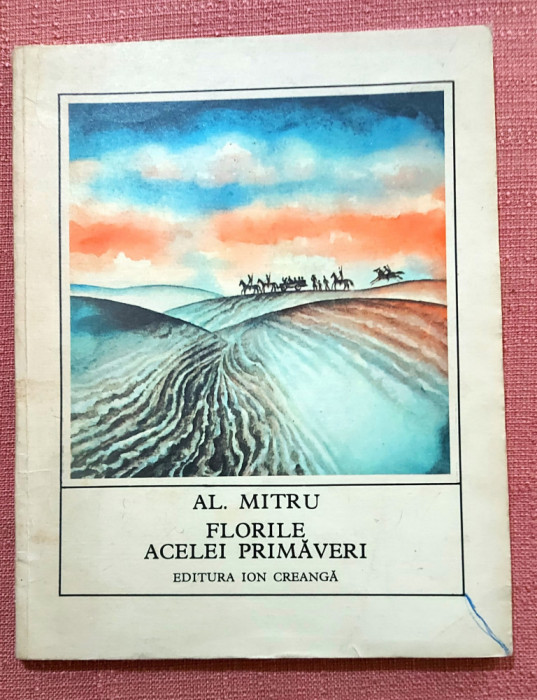 Florile acelei primaveri. Ilustratii de Vasile Socoliuc - Alexandru Mitru