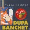 Yukio Mishima - Dupa banchet