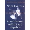 Az erőfesz&iacute;t&eacute;s n&eacute;lk&uuml;li erő alapelvei - Cheng Hsin - Peter Ralston