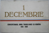 1 Decembrie. Semicentenarul Unirii Transilvaniei cu Romania (1918-1968)