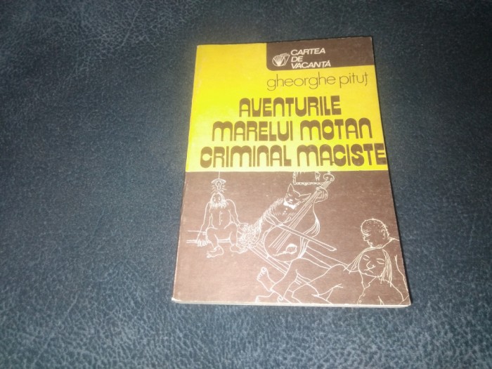 GHEORGHE PITUT - AVENTURILE MARELUI MOTAN CRIMINAL MACISTE