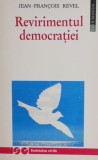 Revirimentul democratiei - Jean-Francois Revel