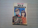 NOI SI ARHIMRDEDOI - Gica Iutes - Editura Ion Cranga, 1984, 199 p.