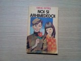 NOI SI ARHIMEDEDOI - Gica Iutes - Editura Ion Creanga, 1984, 199 p.