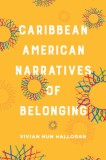 Caribbean American Narratives of Belonging