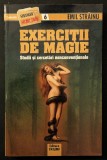 rara EXERCITII de MAGIE. STUDII si CERCETARI NONCONVENTIONALE - Emil Strainu 304pag Zamolxe Energetica Magia Practica Ed.Triumf 2009 Stare foarte buna