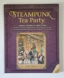 STEAMPUNK TEA PARTY . CAKES and TOFFEES TO JAMS and TEAS by JEMA EMILY LADIBIRD HEWITT , 2013