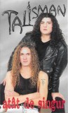 Talisman - At&acirc;t De Singur, Caseta audio